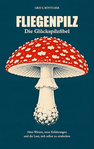 Originalcover Fliegenpilz – Die Glückspilzfibel von Grit S. Böttcher